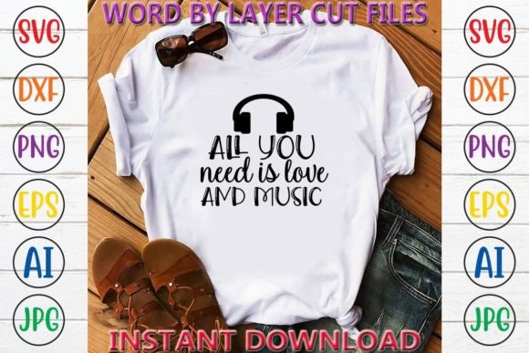 All You Need is Love and Music Crafts: Graphics & T-Shirt Designs
