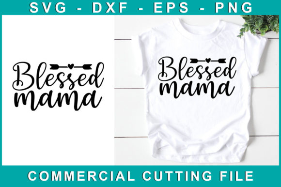 Blessed Mama T-Shirt Graphics for Crafts & Branding