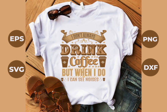 Coffee Quote SVG Crafts Design: Graphics for T-Shirt Designs
