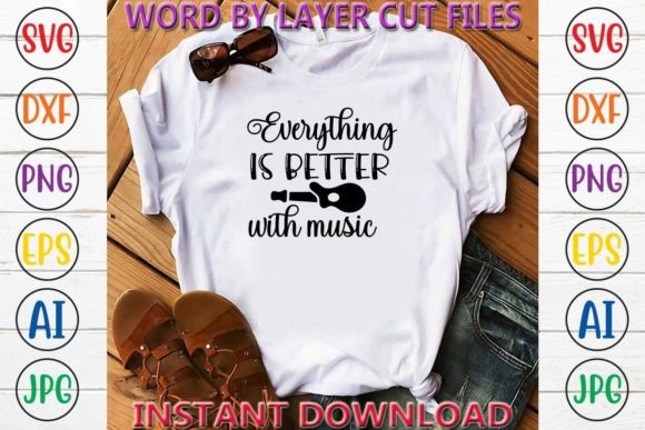 Everything is Better with Music Crafts Graphics