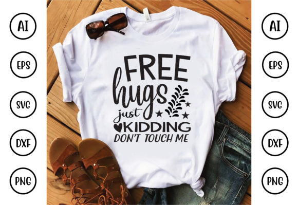 Free Hugs Just Kidding Don’t Touch Me Graphics