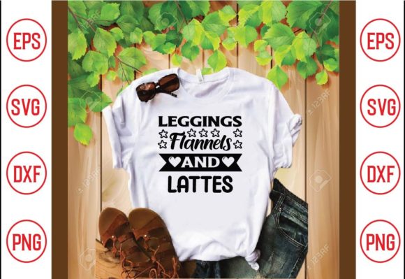 Leggings Flannels Lattes Svg Crafts T-Shirt Graphics