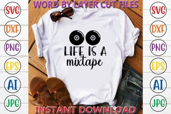 Life is a Mixtape Crafts: T-Shirt Designs & Graphics