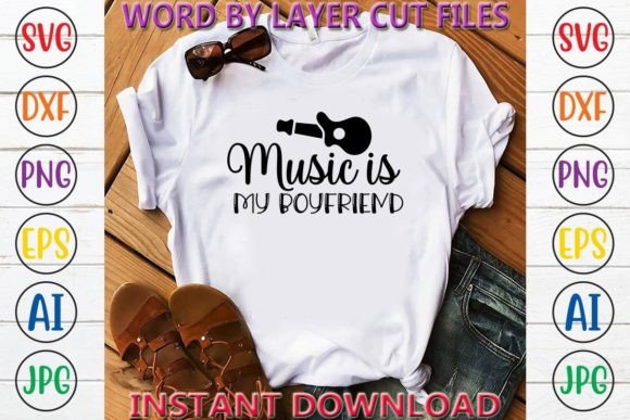 Music is My Boyfriend Crafts Graphics & T-Shirt Designs