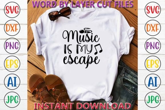 Music Is My Escape Crafts: Graphics & T-Shirt Designs