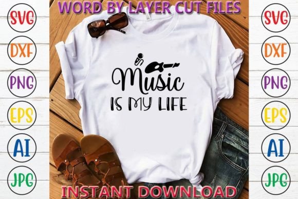 Music Is My Life Crafts: Graphics & T-Shirt Designs