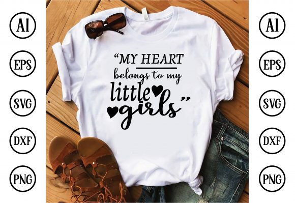 my Heart Belongs to My Little Girls Graphics & T-Shirt Designs