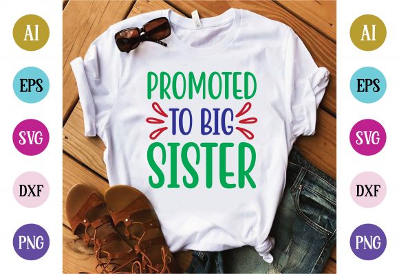 Promoted to Big Sister Graphics & T-Shirt Designs