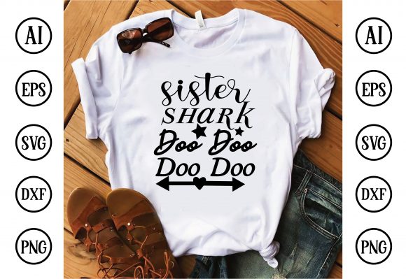 Sister Shark Doo Doo Doo Doo Graphics for T-Shirt Designs