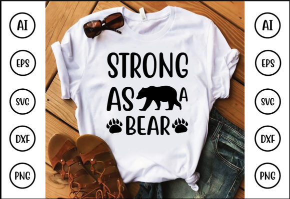 Strong As a Bear Graphics & T-Shirt Designs