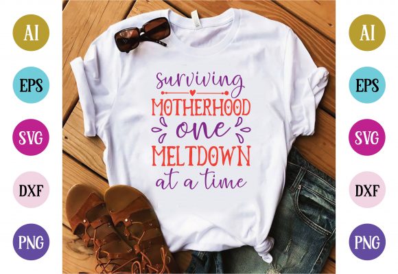 Surviving Motherhood Graphics: T-Shirt Designs That Land