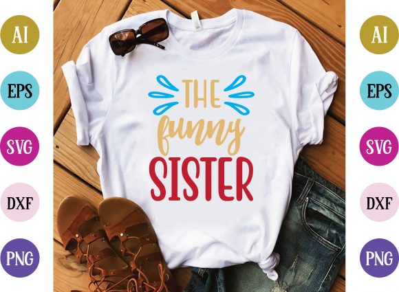 The Funny Sister Graphics for T-Shirt Designs