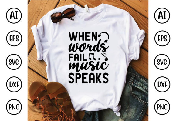 When Words Fail Music Speaks: T-Shirt Designs & Graphics