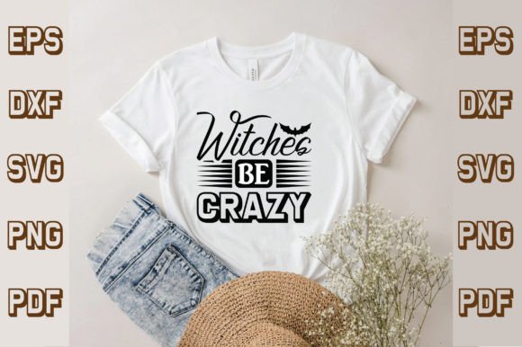 Witches Be Crazy SVG Graphics for T-Shirt Designs